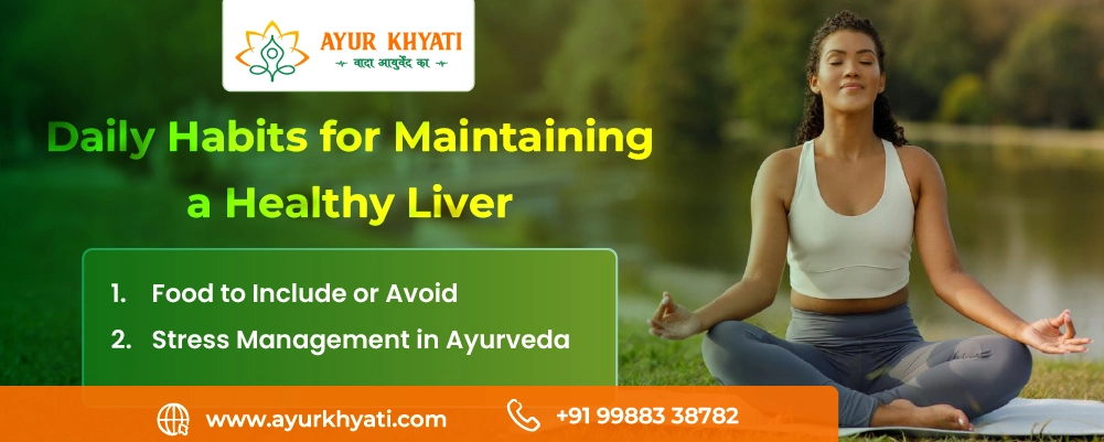 Daily Habits for Maintaining a Healthy Liver